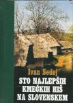 Sto najlepših kmečkih hiš na Slovenskem / Ivan Sedej