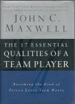 The 17 essential qualities of a team player  / John C. Maxwell