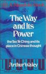 The way and its power :  / Arthur Waley