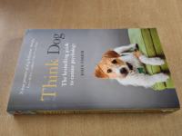 Think dog/ the bestselling guide to canine psychology- Psi Psihologija
