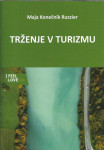 Trženje v turizmu / Maja Konečnik Ruzzier + PODPIS AVTORJA