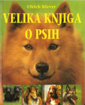 Velika knjiga o psih : s 460 predvsem barvnimi fotografijami in s 172