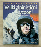 VELIKI ALPINISTIČNI VZPONI - VELIKE PUSTOLOVŠČINE John Cleare