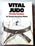 VITAL JUDO : THROWING TECHNIQUES Tetsuya Sato Isao Okano