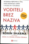 Voditelj brez naziva:kako uspeti v poslu in v življenju/ Robin Sharma