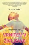 Vrnitev v življenje - Jim B. Tucker