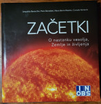 Začetki o nastanku vesolja, Zemlje in življenja