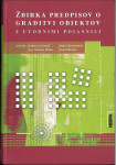Zbirka predpisov o graditvi objektov : z uvodnimi pojasnili / Gordana