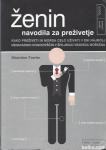 Ženin : navodila za preživetje : kako preživeti in morda cel