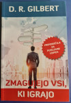 Zmagujejo vsi, ki igrajo. Gilbert.