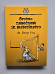 { ZDRAVJE - nosečnost } ○Srečna nosečnost in materinstvo