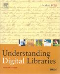 Understanding digital libraries / Michael Lesk