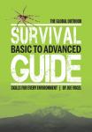 The Global Outdoor Survival Guide: Basic to Advanced Skills for Every