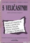 5 veličastnih : izbor slovenskih romanov (komplet 5 romanov)