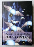 Agustin Fernandez Mallo NUTELLA DREAM