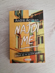 Andre Aciman

Najdi me