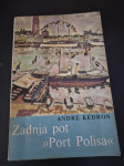 Andre Kedros: Zadnja pot, "Port Polisa"