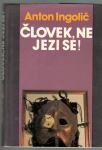 Anton Ingolič, ČLOVEK, NE JEZI SE!, MK 1984