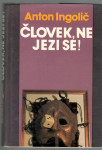 Anton Ingolič, ČLOVEK, NE JEZI SE!, MK 1984