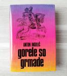 Anton Ingolič GORELE SO GRMADE