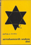 Avrahamovih sedem dni : roman / György G. Kardos
