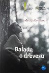 BALADA O DREVESU, Mateja Gomboc