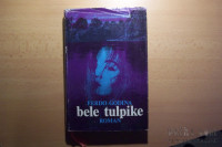 BELE TULPIKE F. GODINA POMURSKA ZALOŽBA 1976