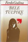 Bele tulpike : roman / Ferdo Godina