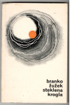 Branko Žužek, STEKLENA KROGLA