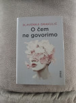 O čem ne govorimo

Slavenka Drakulić