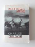 CHARLES BUKOWSKI, BETTING ON THE MUSE, POEMS-STORIES