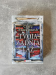 Clare Mackintosh - Tvoja zadnja laž (knjiga je kot nova)