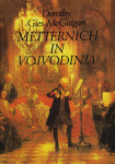 Dorothy Gies McGuigan: METTERNICH IN VOJVODINJA