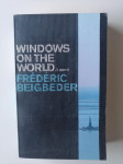 FREDERIC BEIGBEDER, WINDOWS OF THE WORLD