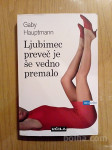 Gaby Hauptmann LJUBIMEC PREVEČ JE ŠE VEDNO PREMALO 2006