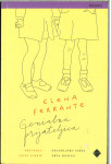 Genialna prijateljica : otroštvo, odraščanje / Elena Ferrante
