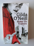 GILDA O,NEILL, MAKE US TRAITORS