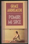 Grace Andreacchi, POMIRI MI SRCE, Založba Drava 1991