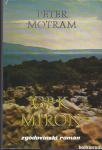 Grk Miron : roman / Peter Motram