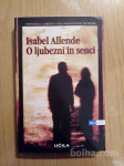 Isabel Allende O LJUBEZNI IN SENCI Učila 2007