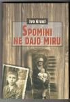 Ivo Graul, SPOMINI NE DAJO MIRU, 1998