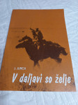 Janez Jurca, V DALJAVI SO ŽELJE