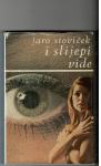 Jaro Stoviček, I SLIJEPI VIDE