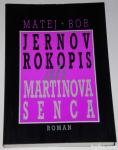JERNOV ROKOPIS ALI MARTINOVA SENCA – Matej Bor