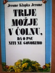 Jerome Klapka Jerome: Trije možje v čolnu, da o psu niti ne govorimo