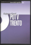 Kajetan Kovič, POT V TRENTO, DZS 2005