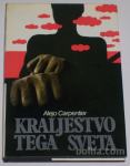 KRALJESTVO TEGA SVETA – Alejo Carpentier