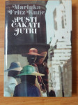 Marinka Fritz Kunc - PUSTI ČAKATI JUTRI