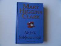 MARY HIGGINS CLARK, NE JOČI, LJUBLJENA MOJA