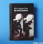 Mary Higgins - Clark NE JOKAJ LJUBICA